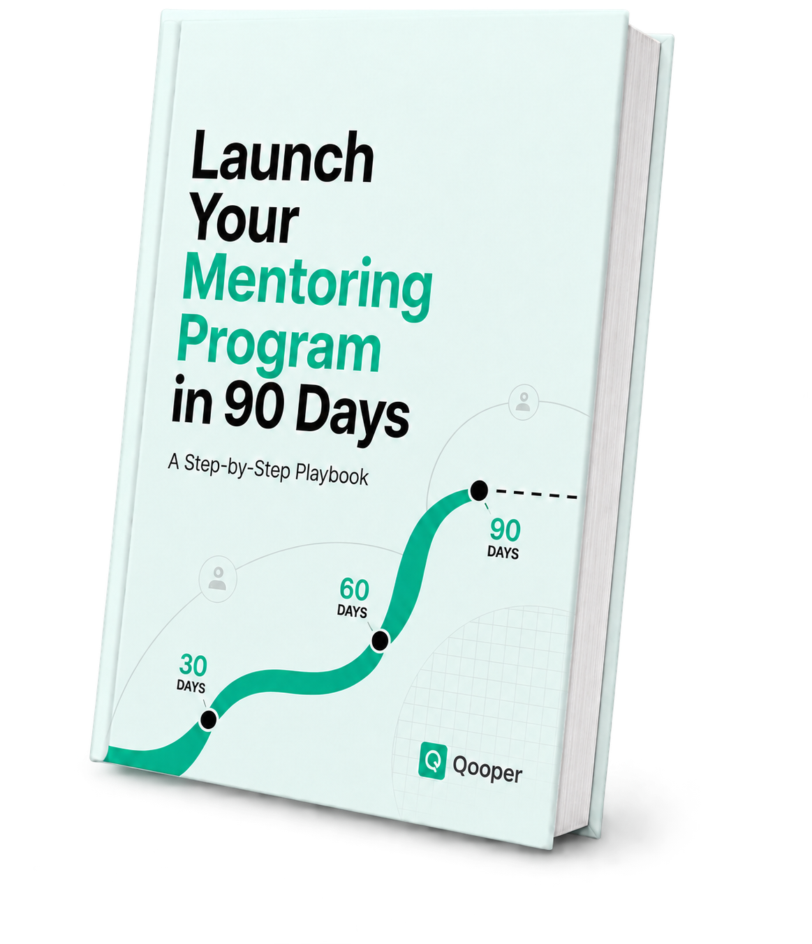 Launch Your Mentoring Program in 90 Days Launch Your Mentoring Program in 90 Days